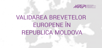 Un an de la intrarea în vigoare a Acordului privind validarea brevetelor europene pe teritoriul R. Moldova