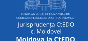 Juriștii pentru Drepturile Omului lansează o bază de date a jurisprudenței CtEDO contra Republicii Moldova