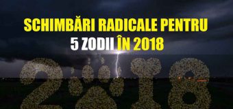 5 zodii care vor trece prin schimbări radicale în 2018