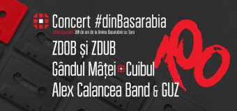 Concert #dinBasarabia – Centenar: Zdob și Zdub, Gândul Mâței, Alex Calancea band & Guz, Cuibul și Siaj vor încinge atmosfera
