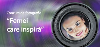 Concurs de fotografie pe tema „Femei care inspiră”