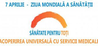 Astăzi este marcată Ziua Mondială a Sănătății