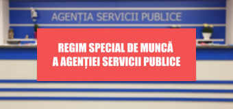 Regim special de muncă la Agenția Servicii Publice!
