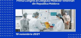 La Chișinău va avea loc primul Congres al Colegiului Medicilor Veterinari din Republica Moldova