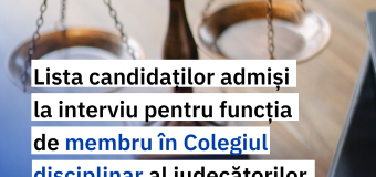 Cine sunt candidații admiși la interviu pentru funcția de membru în Colegiul disciplinar al judecătorilor