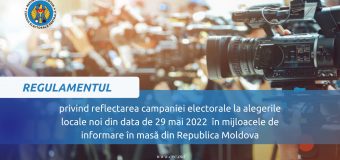 A fost aprobat Regulamentul privind reflectarea campaniei electorale la alegerile locale noi din 29 mai 2022