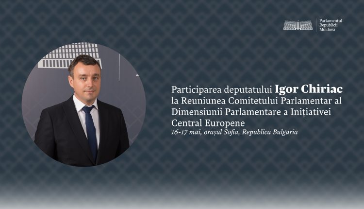 Deputatul Igor Chiriac va prezenta parlamentarilor din țările membre ale Inițiativei Europene eforturile țării noastre pentru a eficientiza domeniile cercetării și inovării