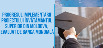 Proiectul Învățământului Superior în Moldova este evaluat de reprezentanți ai Băncii Mondiale