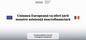 Uniunea Europeană va oferi țării noastre asistență macrofinanciară în valoare de 150 de milioane de euro