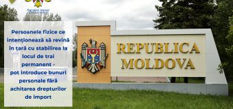 Persoanele fizice ce intenționează să revină în țară cu stabilirea la locul de trai permanent – pot introduce bunuri personale fără achitarea drepturilor de import