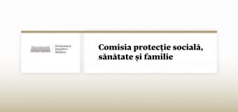 Comisia protecție socială, sănătate și familie a aprobat Planul audierilor publice și vizitelor în teritoriu până la finele anului curent