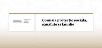 Comisia protecție socială, sănătate și familie și-a stabilit planul vizitelor și audierilor publice pentru sesiunea curentă