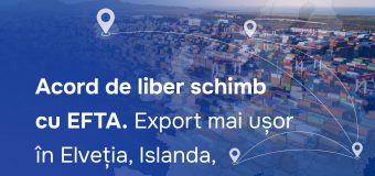 Produsele moldovenești vor ajunge în Islanda, Liechtenstein, Norvegia și Elveția