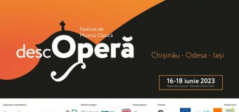 Festivalul „DescOperă” va fi în formatul Chișinău-Odesa-Iași