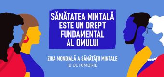 Astăzi marcăm Ziua Mondială a sănătății mintale