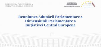 Legislativul va găzdui Reuniunea Adunării Parlamentare a Dimensiunii Parlamentare a Inițiativei Central Europene