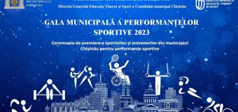 Primăria Chișinău organizează „Gala Performanțelor Sportive – 2023”