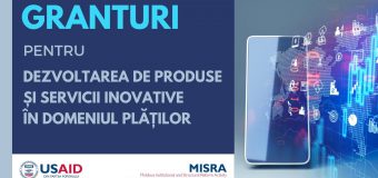 USAID MISRA lansează programul de granturi pentru dezvoltarea inovațiilor digitale în domeniul plăților