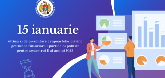 Astăzi este ultima zi de prezentare a rapoartelor privind gestiunea financiară a partidelor politice pentru semestrul doi al anului 2023