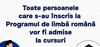 Toate persoanele care s-au înscris la cursurile de limba română vor fi admise