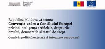 Republica Moldova va semna Convenția-cadru a Consiliului Europei privind inteligența artificială, drepturile omului, democrație și statul de drept