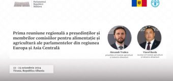 Deputații Alexandr Trubca și Viorel Barda participă la prima reuniune regională a președinților și membrilor comisiilor pentru alimentație și agricultură ale parlamentelor din regiunea Europa și Asia Centrală