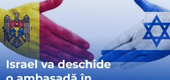 Israelul va deschide o ambasadă în Republica Moldova