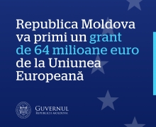 Guvernul și UE vor semna un acord de finanțare nerambursabilă în valoare de 64 mln. euro