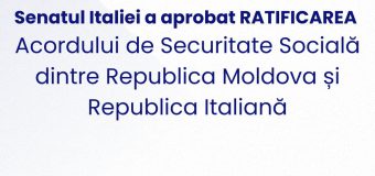 Acordul de securitate socială dintre Republica Moldova și Italia, ratificat de Senatul Italian