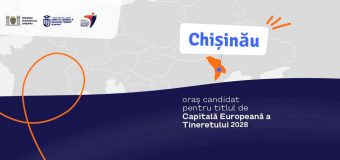 CHIŞINĂU – oraș finalist pentru titlul de Capitală Europeană a Tineretului 2028!