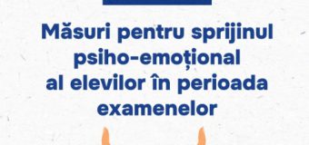 Ministerul Educației și Cercetării anunță măsuri pentru sprijinul psiho-emoțional al elevilor în perioada examenelor