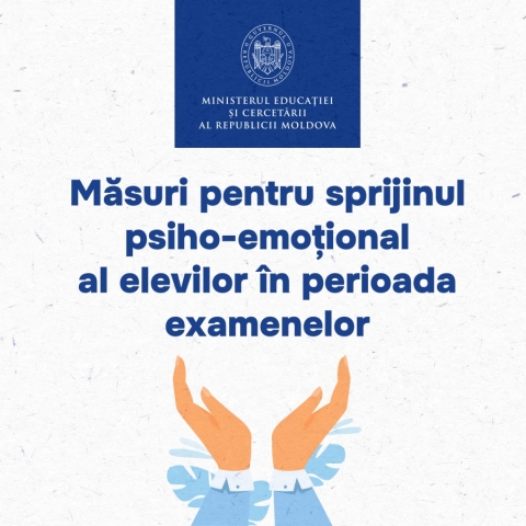 Ministerul Educației și Cercetării anunță măsuri pentru sprijinul psiho-emoțional al elevilor în perioada examenelor