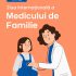 Astăzi este marcată Ziua Internațională a Medicului de Familie
