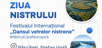 Ziua Nistrului 2025 – Festivalul Internațional „Dansul vetrelor nistrene” va fi organizat la Răscăieți, Ștefan Vodă