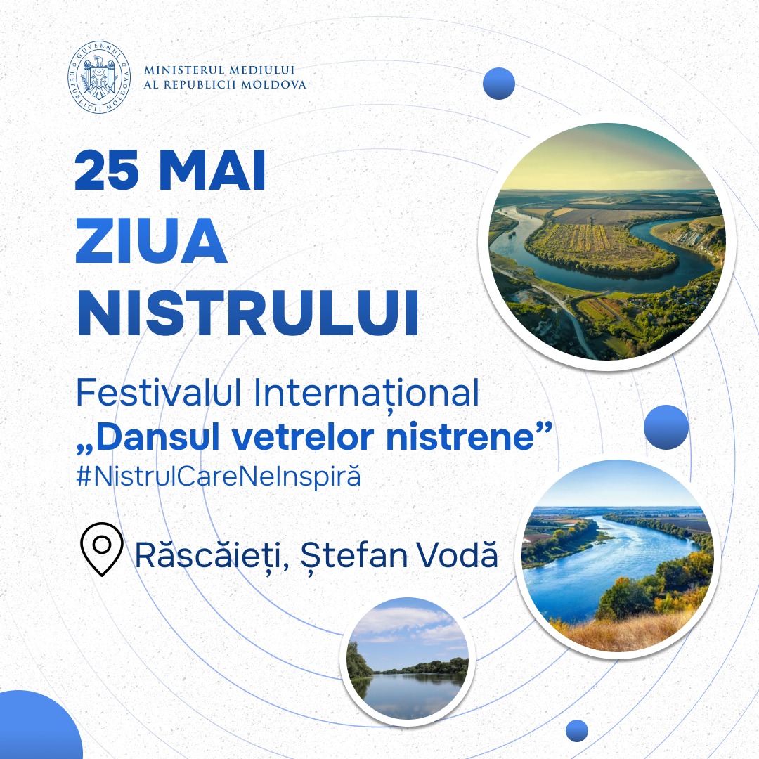 Ziua Nistrului 2025 – Festivalul Internațional „Dansul vetrelor nistrene” va fi organizat la Răscăieți, Ștefan Vodă