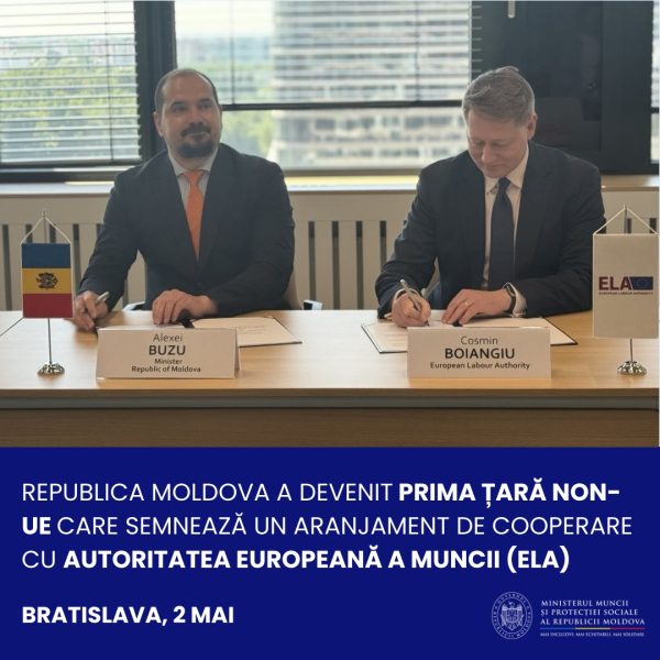 Republica Moldova, prima țară non-UE care semnează un Aranjament de Cooperare cu Autoritatea Europeană pentru Muncă