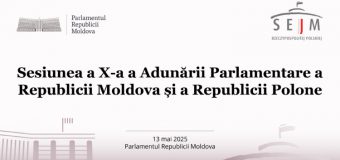 Parlamentul va găzdui cea de-a X-a Sesiune a Adunării Parlamentare a Republicii Moldova și a Republicii Polone
