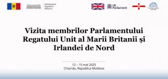 O delegație a Parlamentului Regatului Unit al Marii Britanii și Irlandei de Nord se află într-o vizită la Chișinău