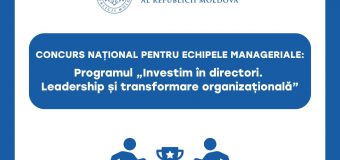Concurs național pentru echipele manageriale: Programul „Investim în directori. Leadership și transformare organizațională”