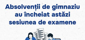 Absolvenții de gimnaziu au încheiat astăzi sesiunea de examene
