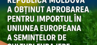 Materialul semincer de culturi furajere produs în Republica Moldova va putea fi exportat în țările UE