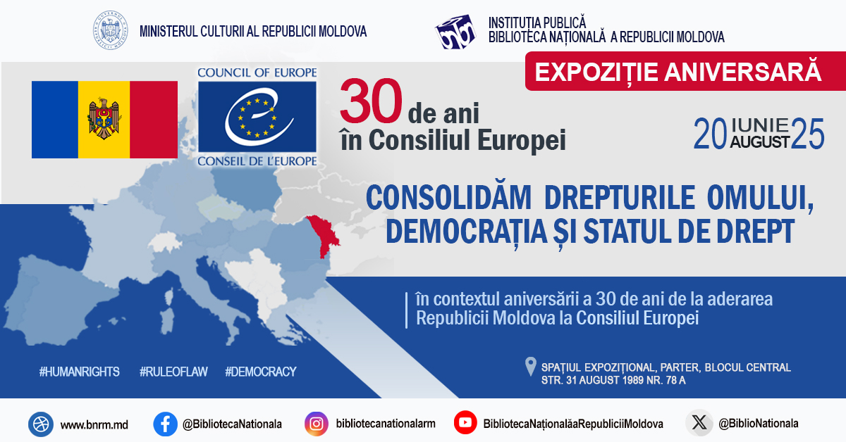 Expoziție aniversară la Biblioteca Națională: „30 de ani în Consiliul Europei: Consolidăm drepturile omului, democrația și statul de drept”