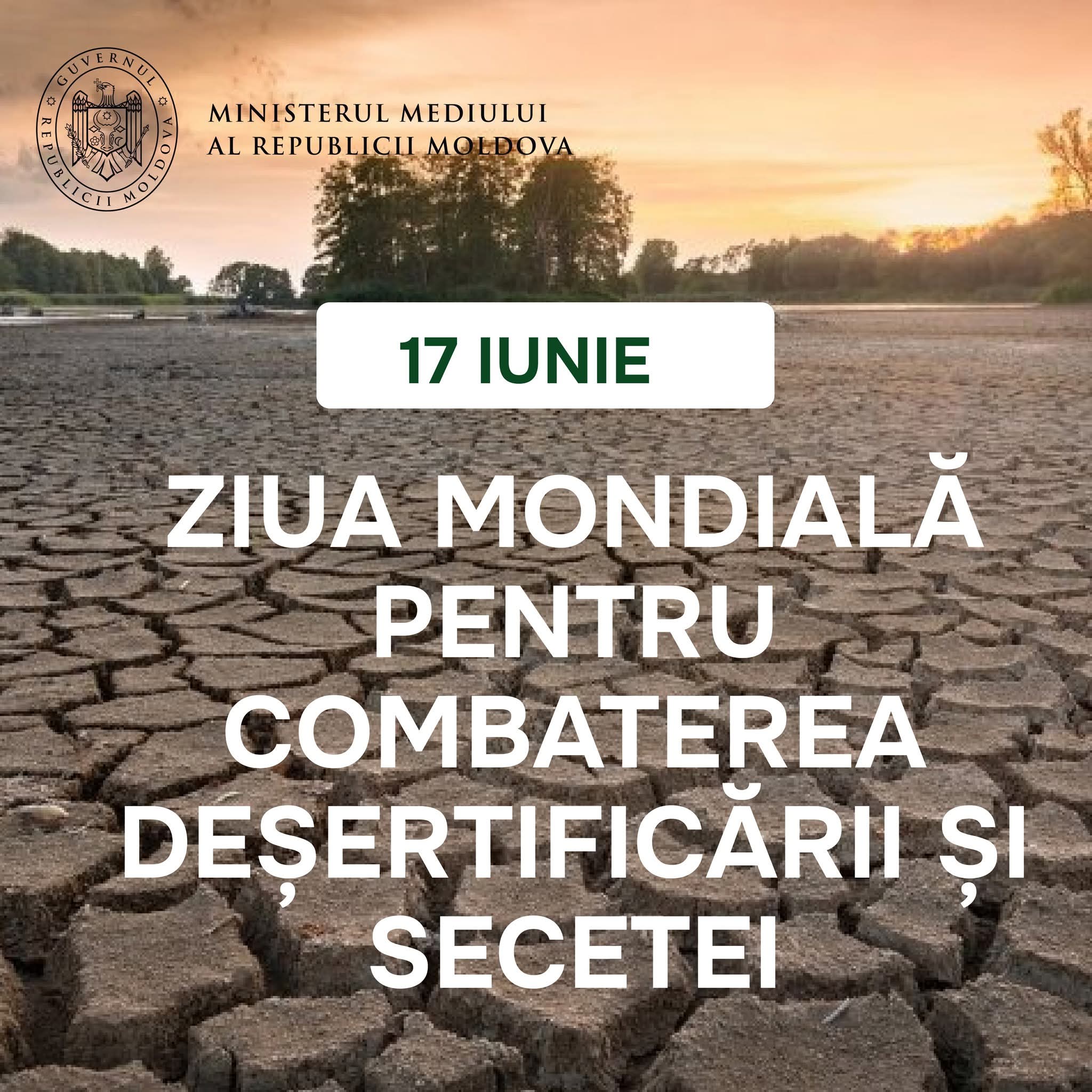 Astăzi marcăm Ziua Mondială pentru Combaterea Deșertificării și Secetei