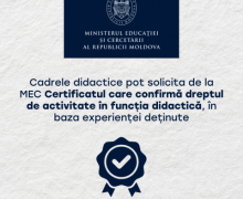 Cadrele didactice pot solicita de la MEC Certificatul care confirmă dreptul de activitate în funcția didactică, în baza experienței deținute