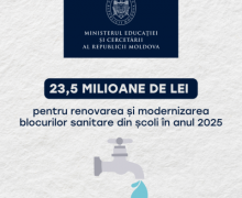 23,5 milioane de lei pentru renovarea și modernizarea blocurilor sanitare din școli în anul 2025