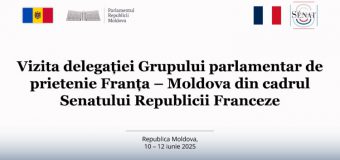 Un grup de senatori francezi, membri ai Grupului parlamentar de prietenie Franța-Moldova, vor efectua o vizită în țara noastră
