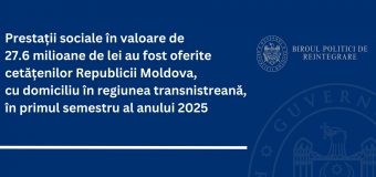 Prestații sociale de 27,6 mln. lei oferite cetățenilor Republicii Moldova, cu domiciliu în regiunea transnistreană