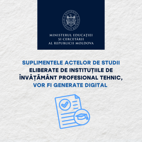 Suplimentele actelor de studii eliberate de instituțiile de învățământ profesional tehnic, vor fi generate digital