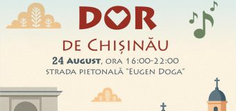 A doua ediție a Festivalului „Dor de Chișinău”