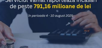 Încasările Serviciului Vamal în prima săptămână din august